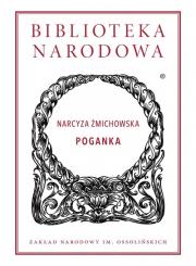 Okładka książki Poganka - Narcyza Żmichowska
