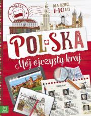 Polska. Mój ojczysty kraj. Dla dzieci 7-10 lat TW. Autor: Bogusław Michalec     Marcin Szyma     Grzegorz Petryszak. Dadada.pl Okładka książki Polska. Mój ojczysty kraj. Dla dzieci 7-10 lat TW