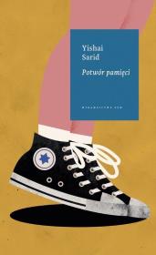 Potwór pamięci. Autor: Sarid Yishai. Dadada.pl Okładka książki Potwór pamięci