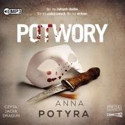 Potwory. Audiobook. Autor: Anna Potyrała. Dadada.pl Okładka książki Potwory. Audiobook