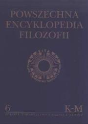 Powszechna Encyklopedia Filozofii t.6 K-M. Autor:   Praca zbiorowa. Dadada.pl Okładka książki Powszechna Encyklopedia Filozofii t.6 K-M