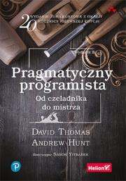 Pragmatyczny programista Od czeladnika do mistrza.. Autor: Thomas David, Hunt Andrew. Dadada.pl Okładka książki Pragmatyczny programista Od czeladnika do mistrza.