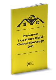 Prowadzenie i wypełnianie Książki Obiektu Budowlanego 2021. Autor: Substyk Michał. Dadada.pl Okładka książki Prowadzenie i wypełnianie Książki Obiektu Budowlanego 2021