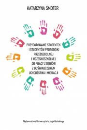 Okładka książki Przygotowanie studentek i studentów pedagogiki przedszkolnej i wczesnoszkolnej do pracy z dziećmi z doświadczeniem uchodźstwa i migracji