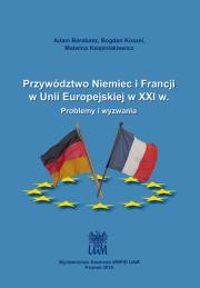 Okładka książki Przywództwo Niemiec i Francji w Unii Europejskiej w XXI w.