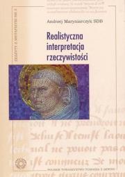 Realistyczna interpretacja rzeczywistości. Autor: Andrzej Maryniarczyk SDB. Dadada.pl Okładka książki Realistyczna interpretacja rzeczywistości