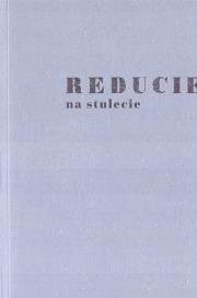 Reducie na stulecie. Autor: Świątkowska Wanda. Dadada.pl Okładka książki Reducie na stulecie