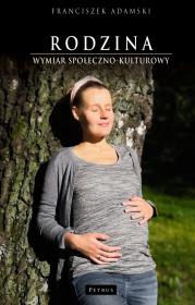 Rodzina. Wymiar społeczno-kulturowy. Autor: Adamski Franciszek. Dadada.pl Okładka książki Rodzina. Wymiar społeczno-kulturowy