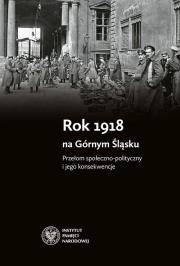 Rok 1918 na Górnym Śląsku. Autor: Rosenbaum Sebastian. Dadada.pl Okładka książki Rok 1918 na Górnym Śląsku