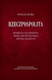 Rzeczpospolita. Wybrane zagadnienia myśli.... Autor: Tomasz Homa SJ. Dadada.pl Okładka książki Rzeczpospolita. Wybrane zagadnienia myśli...