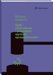 Sądy internetowe i przyszłość wymiaru sprawiedliwości. Autor: Susskind Richard. Dadada.pl Okładka książki Sądy internetowe i przyszłość wymiaru sprawiedliwości
