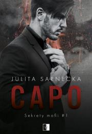 Sekrety mafii Tom 1. Capo. Autor: Sarnecka Julita. Dadada.pl Okładka książki Sekrety mafii Tom 1. Capo