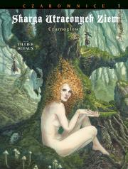 Skarga Utraconych Ziem T.1 Czarownice ... Autor: Dufaux Jean. Dadada.pl Okładka książki Skarga Utraconych Ziem T.1 Czarownice ..
