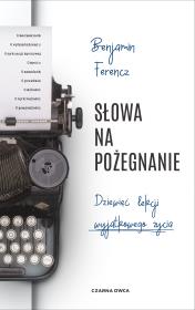 Okładka książki Słowa na pożegnanie. Dziewięć lekcji wyjątkowego życia