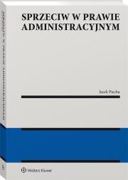 Sprzeciw w prawie administracyjnym. Autor: Piecha Jacek. Dadada.pl Okładka książki Sprzeciw w prawie administracyjnym