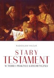 Okładka książki Stary Testament w teorii i praktyce katechetycznej