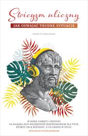 Okładka książki Stoicyzm uliczny. Jak oswajać trudne sytuacje
