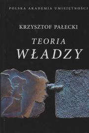 Teoria władzy. Autor: Pałecki Krzysztof. Dadada.pl Okładka książki Teoria władzy