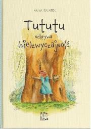 Okładka książki Tututu odkrywa (nie)zwyczajność