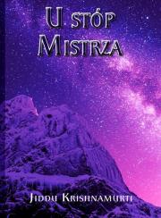 U stóp Mistrza. Autor: Jiddu Krishnamurti. Dadada.pl Okładka książki U stóp Mistrza