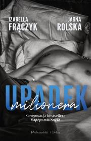 Upadek milionera. Autor: Frączyk Izabella, Jagna Rolska. Dadada.pl Okładka książki Upadek milionera