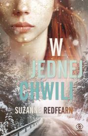 W jednej chwili. Autor: Redfearn Suzanne. Dadada.pl Okładka książki W jednej chwili