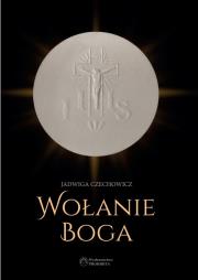 Wołanie Boga. Autor: Jadwiga Czechowicz. Dadada.pl Okładka książki Wołanie Boga