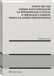 Okładka książki Wpływ decyzji Urzędu Patentowego Rzeczypospolitej Polskiej na postępowanie cywilne