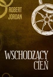 Wschodzący cień. Autor: Jordan Robert. Dadada.pl Okładka książki Wschodzący cień