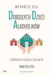 Wsparcie dla dorosłych dzieci alkoholików. Autor: Tommy Hellsten. Dadada.pl Okładka książki Wsparcie dla dorosłych dzieci alkoholików