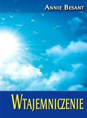 Wtajemniczenie. Autor: Besant Annie. Dadada.pl Okładka książki Wtajemniczenie