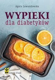 Wypieki dla diabetyków wyd.2. Autor: Agata Lewandowska. Dadada.pl Okładka książki Wypieki dla diabetyków wyd.2