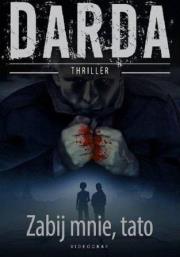 Okładka książki Zabij mnie, tato