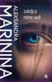 Zabójca mimo woli - uszkodzone. Autor: Aleksandra Marinina. Dadada.pl Okładka książki Zabójca mimo woli - uszkodzone