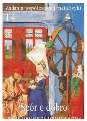 Zadania współczesnej metafizyki t.14 Spór o dobro. Autor: red. A. Maryniarczyk, K. Stępień, P. Gondek. Dadada.pl Okładka książki Zadania współczesnej metafizyki t.14 Spór o dobro