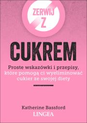 Zerwij z cukrem. Autor: Bassford Katherine. Dadada.pl Okładka książki Zerwij z cukrem