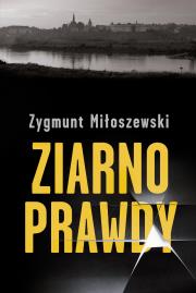 Ziarno prawdy - uszkodzone. Autor: Zygmunt Miłoszewski. Dadada.pl Okładka książki Ziarno prawdy - uszkodzone