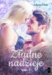 Złudne nadzieje. Autor: Rak Adriana. Dadada.pl Okładka książki Złudne nadzieje