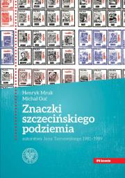 Okładka książki Znaczki szczecińskiego podziemia autorstwa Jana Tarnowskiego 1981-1989.