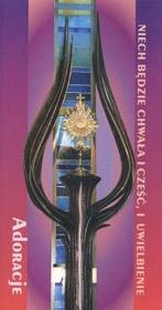 Okładka książki Adoracje. Niech będzie chwała i cześć...