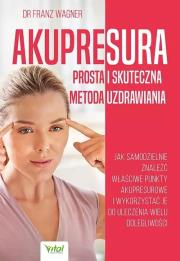 Okładka książki Akupresura – prosta i skuteczna metoda uzdrawiania
