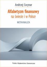 Alfabetyzm finansowy na świecie i w Polsce. Autor: Cwynar Andrzej. Dadada.pl Okładka książki Alfabetyzm finansowy na świecie i w Polsce