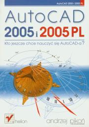 AutoCAD 2005 i 2005 PL. Autor: Pikoń Andrzej. Dadada.pl Okładka książki AutoCAD 2005 i 2005 PL