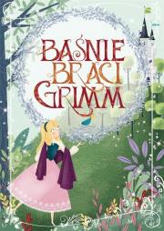Baśnie Braci Grimm. Autor: Bracia Grimm. Dadada.pl Okładka książki Baśnie Braci Grimm