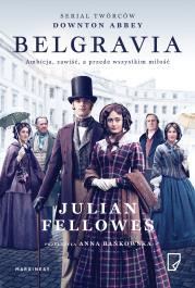 Belgravia (okładka filmowa). Autor: Julian Fellowes. Dadada.pl Okładka książki Belgravia (okładka filmowa)