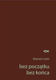Okładka książki Bez początku. Bez końca