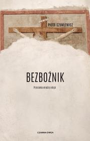 Bezbożnik. Autor: Piotr Szumlewicz. Dadada.pl Okładka książki Bezbożnik