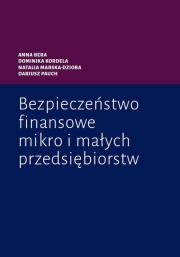 Bezpieczeństwo finansowe mikro i małych. Autor: Kordela Dominika, Marska-Dzioba Natalia, Pauch Dariusz. Dadada.pl Okładka książki Bezpieczeństwo finansowe mikro i małych