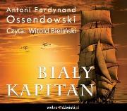 Biały kapitan. Audiobook. Autor: Ossendowski Antoni Ferdynand. Dadada.pl Okładka książki Biały kapitan. Audiobook