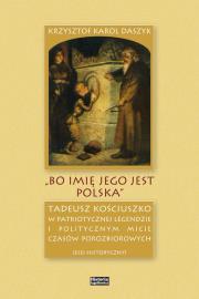 Bo imię jego jest Polska. Autor: Daszyk Krzysztof Karol. Dadada.pl Okładka książki Bo imię jego jest Polska